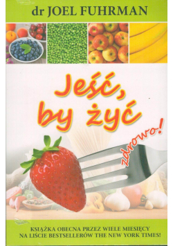 Jeść by żyć zdrowo