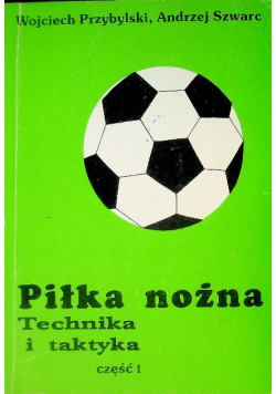 Piłka nożna Technika i taktyka Część 1