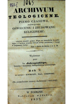 Archiwum Teologiczne rok II na miesiące Kwiecień Maj Czerwiec 1837 r.