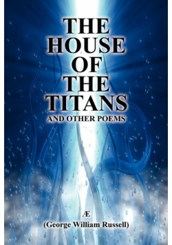 The House of the Titans and Other Poems