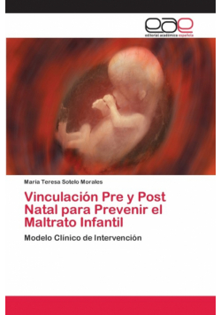 Vinculación Pre y Post Natal para Prevenir el Maltrato Infantil