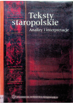 Teksty staropolskie Analizy i interpretacje