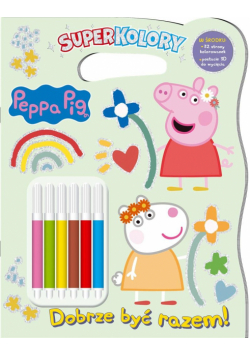 Świnka Peppa. Superkolory 6. Dobrze być razem!