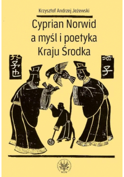 Cyprian Norwid a myśl i poetyka Kraju Środka