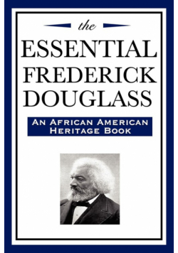 The Essential Frederick Douglass (an African American Heritage Book)
