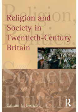 Religion and Society in Twentieth-Century Britain
