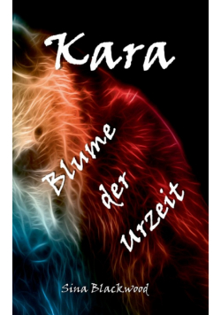Kara - Blume der Urzeit