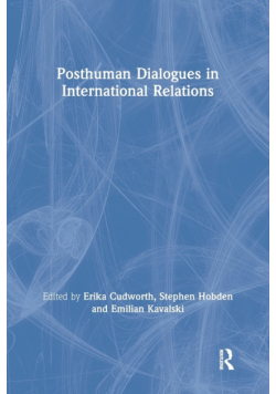 Posthuman Dialogues in International Relations