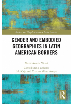 Gender and Embodied Geographies in Latin American Borders