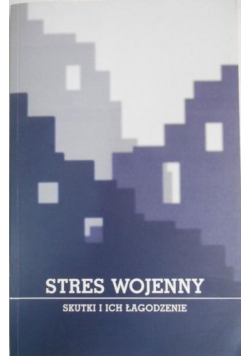 Stres wojenny Skutki i ich łagodzenie