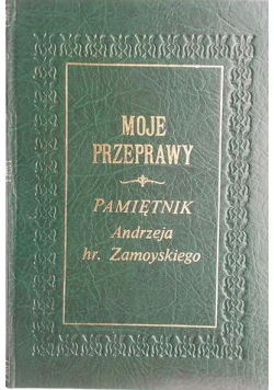 Moje przeprawy pamiętnik  Zamoyskiego o czasach powstania listopadowego