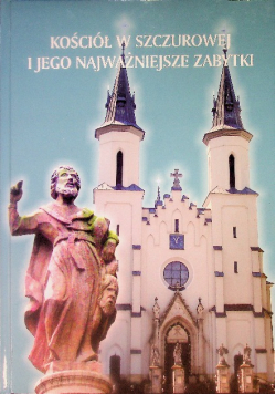 Kościół W Szczurowej I Jego Najważniejsze Zabytki
