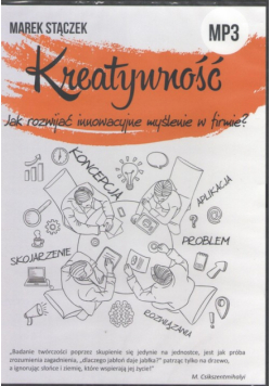 Kreatywność Jak rozwijać innowacyjne myślenie w firmie?