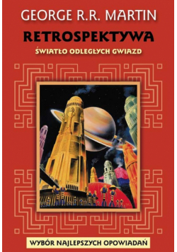 Retrospektywa. Tom 1. Światło odległych gwiazd