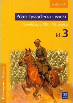 Przez tysiąclecia i wieki 3 Podręcznik Cywilizacje XIX i XX wieku