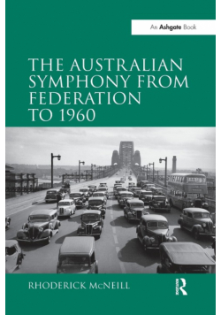 The Australian Symphony from Federation to 1960
