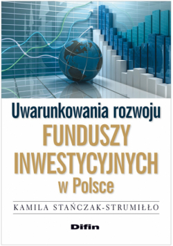 Uwarunkowania rozwoju funduszy inwestycyjnych w Polsce