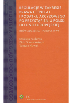 Regulacje w zakresie prawa celnego i podatku akcyzowego po przystąpieniu do Unii Europejskiej