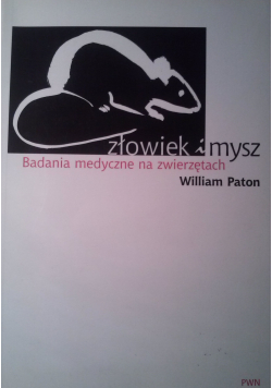 Człowiek i mysz Badania medyczne na zwierzętach