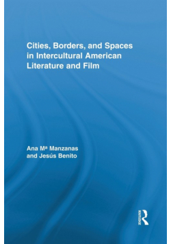Cities, Borders and Spaces in Intercultural American Literature and Film