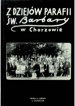 Z dziejów parafii św Barbary w Chorzowie