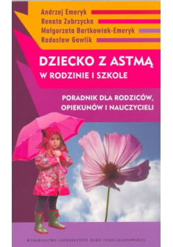 Bartkowiak-Emeryk Małgorzata - Dziecko z astmą w rodzinie i szkole