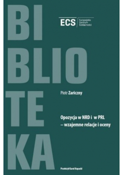 Opozycja w NRD i w PRL - wzjemne relacje i oceny