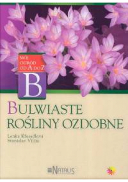 Vilim Stanislav - Bulwiaste rośliny ozdobne
