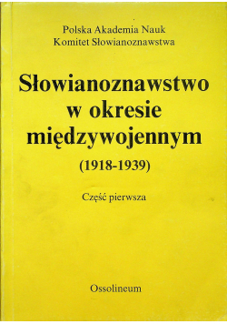 Słowianoznawstwo w okresie międzywojennym 1918 1939 Część pierwsza