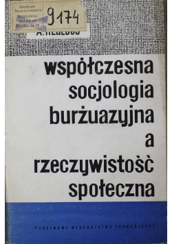 Wspólczesna socjologia burżuazyjna a rzeczywistość społeczna