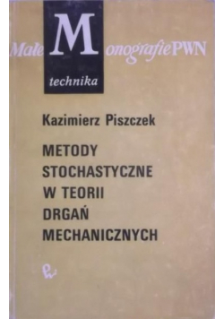 Metody stochastyczne w teorii drgań mechanicznych