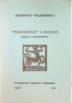 Wiadomości i okolice Szkice i wspomnienia