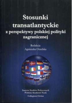 Stosunki transatlantyckie z perspektywy polskiej polityki zagranicznej