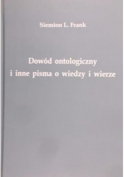Dowód ontologiczny i inne pisma o wiedzy i wierze