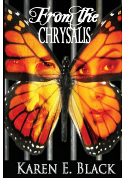 From the Chrysalis