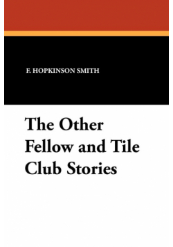 The Other Fellow and Tile Club Stories