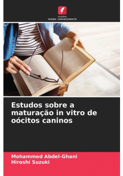 Estudos sobre a maturação in vitro de oócitos caninos