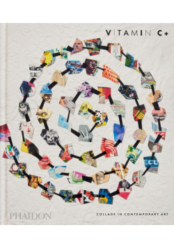 Vitamin C+. Collage in Contemporary Art wer. angielska