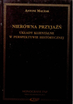 Nierówna przyjaźń Układy klientalne w perspektywie historycznej
