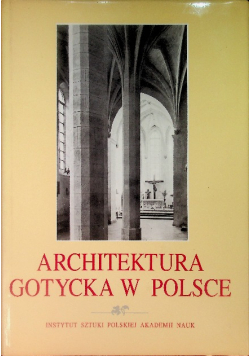 Architektura Gotycka w Polsce Tom 2