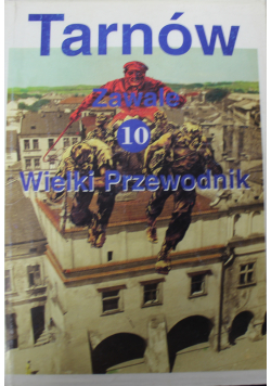 Tarnów  Zawale 10 wielki przewodnik