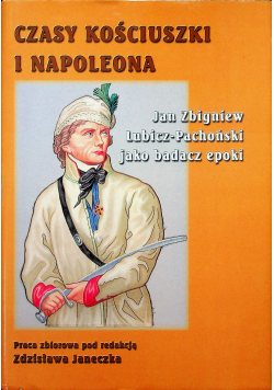 Czasy Kościuszki i Napoleona