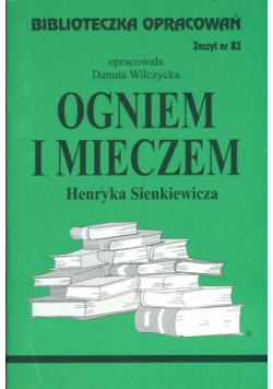 Biblioteczka Opracowań: Ogniem i mieczem Henryka Sienkiewicza
