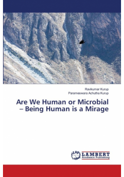 Are We Human or Microbial - Being Human is a Mirage