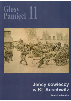 Głosy pamięci 11 Jeńcy sowieccy w KL Auschwitz