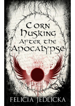 Corn Husking After the Apocalypse