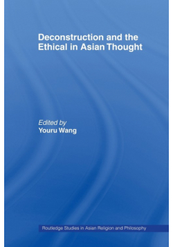 Deconstruction and the Ethical in Asian Thought