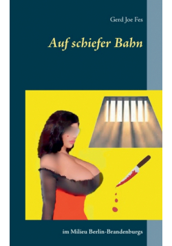 Auf schiefer Bahn