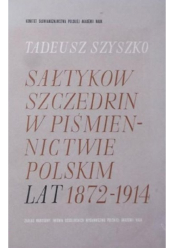 Sałtykow Szczedrin w piśmiennictwie polskim lat 1872  1914