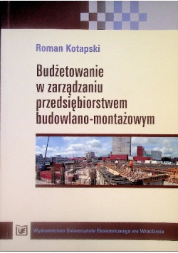 Budżetowanie w zarządzaniu przedsiębiorstwem budowlano montażowym